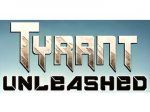   Tyrant unleashed