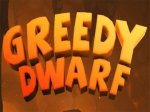   Greedy dwarf