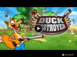   Duck destroyer