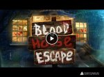   Blood house escape
