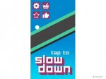 Slow down - 6- 