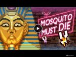   Mosquito must die