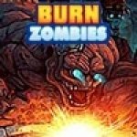     (Burn Zombies) ()